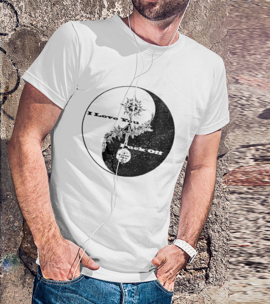 I Love You Fck Off Yin Yang Sun And Moon T-Shirt