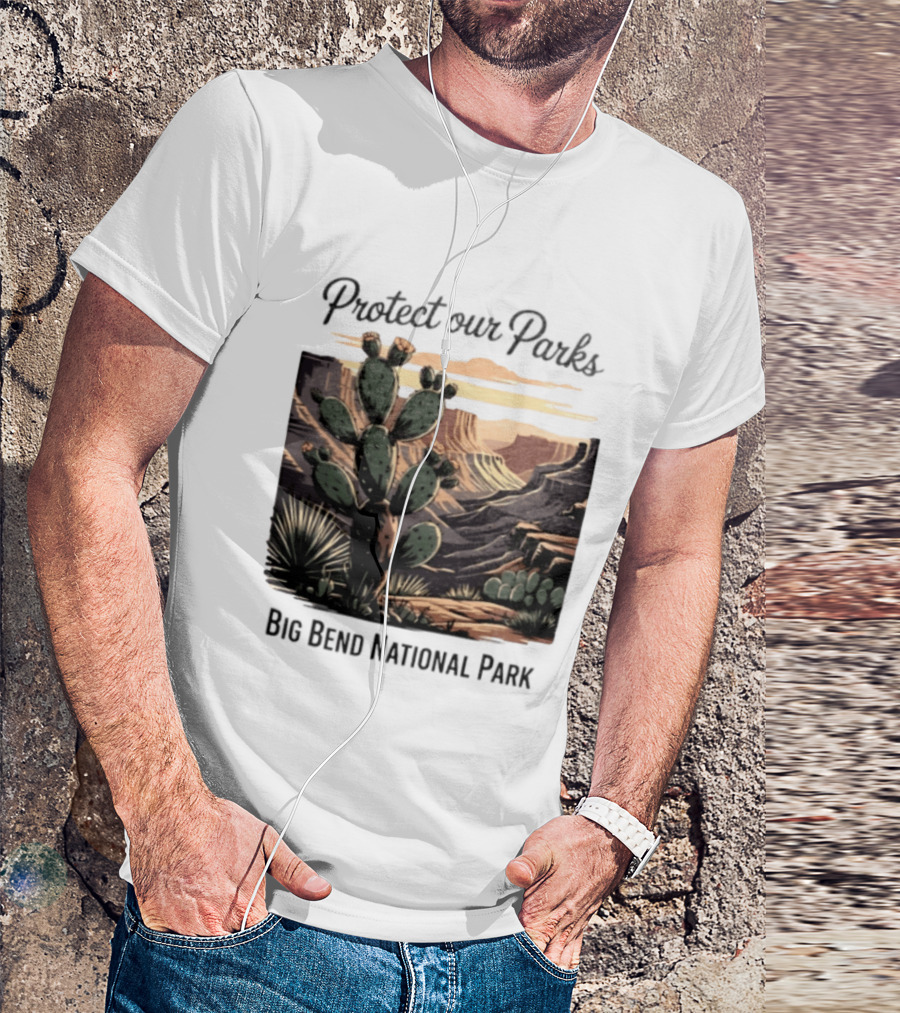 Protect Our Parks Big Bend National Park Cactus Desert Landscape Scene T-Shirt