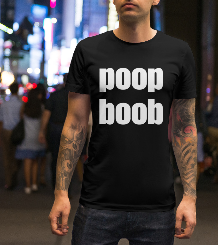 Poop Boob Bold White Text Playful Humor T-Shirt