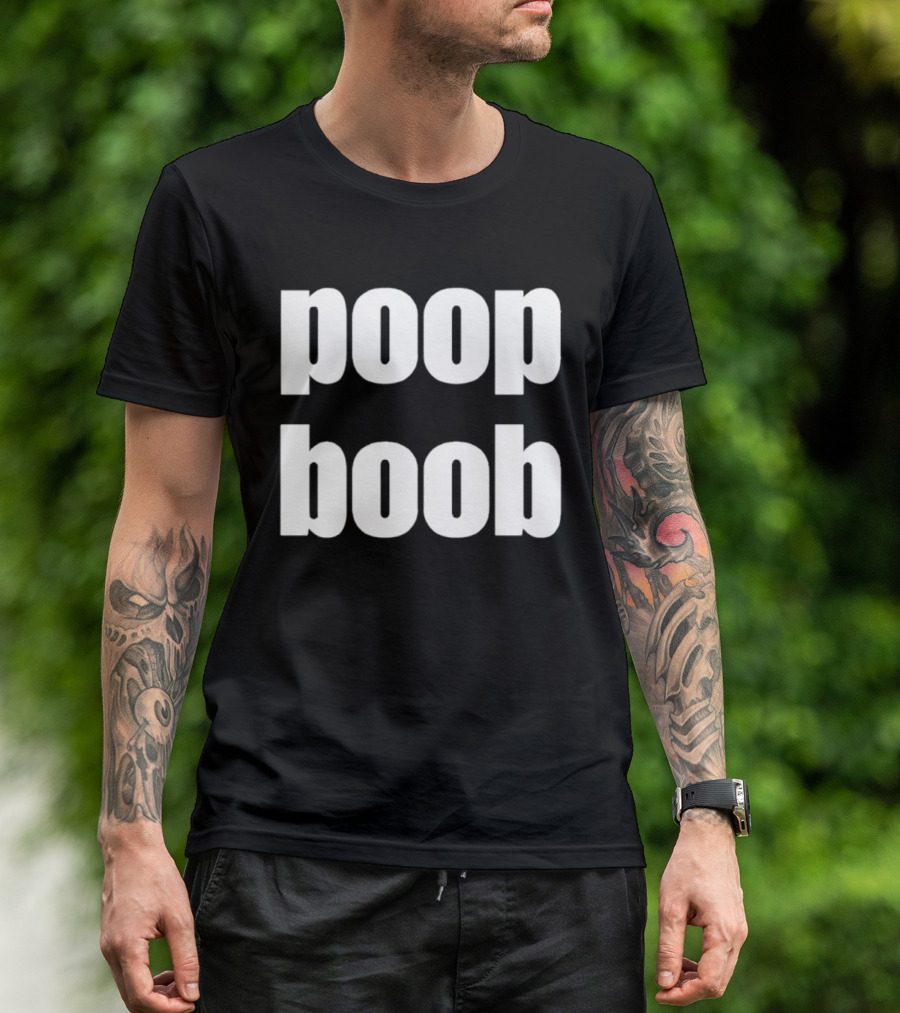 Poop Boob Bold White Text Playful Humor T-Shirt