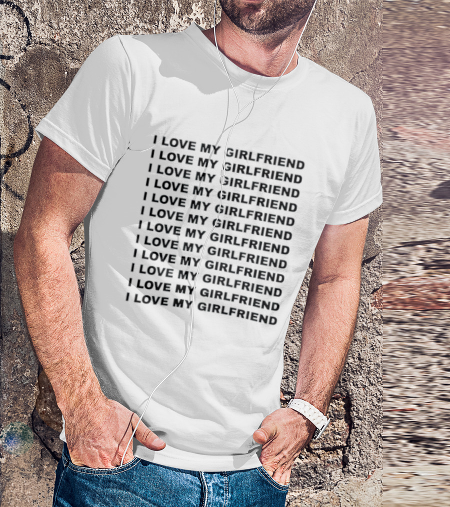 I Love My Girlfriend Repeated T-Shirt