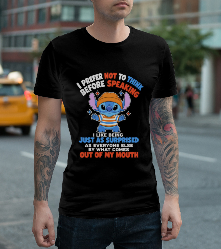 I Prefer Not To Think Before Speaking Stitch Just As Surprised Out Of My Mouth T-Shirt