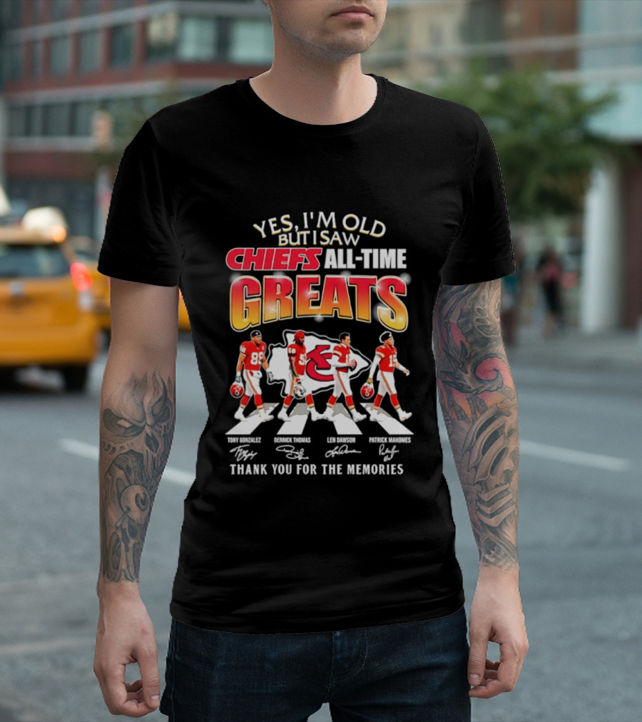 Yes I'm Old But I Saw Chiefs All Time Greats Thank You For The Memories T-Shirt
