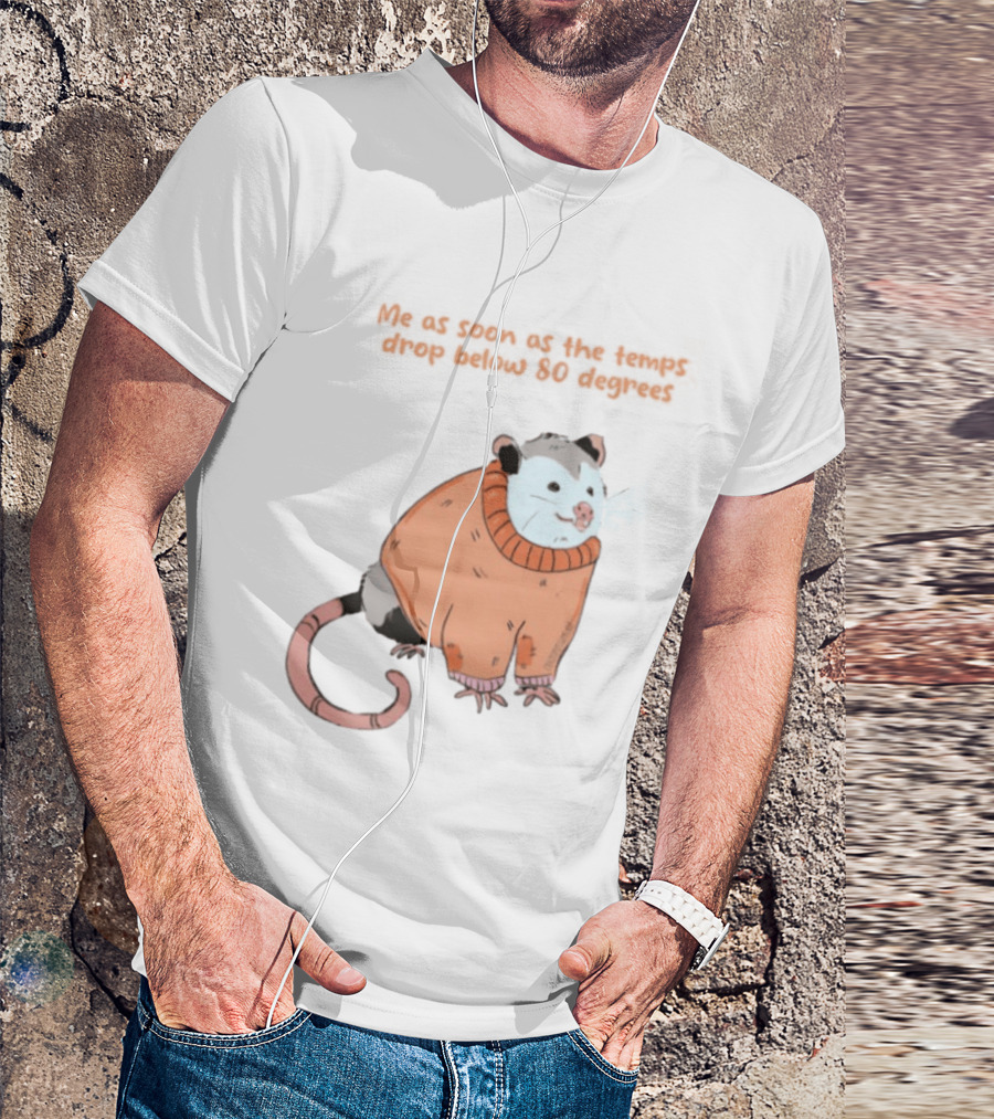 Opossum Cozy Sweater Temps Below 80 Degrees T-Shirt