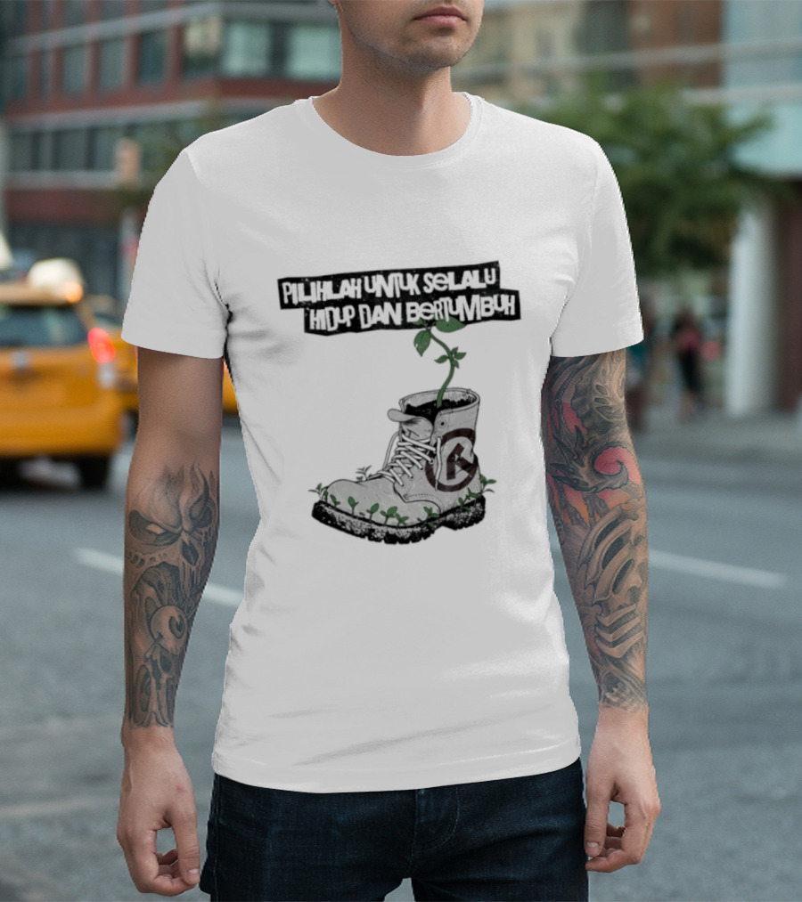 Pilihlah Untuk Selalu Hidup Dan Bertumbuh Tanaman Dalam Boot T-Shirt