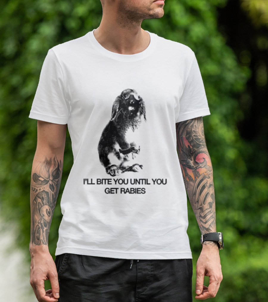 Rabbit I'll Bite You Until You Get Rabies T-Shirt