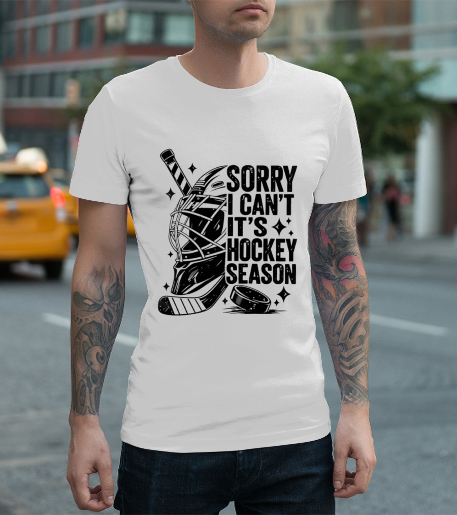 Sorry I Can't It's Hockey Season Goalie Mask Stick Puck T-Shirt