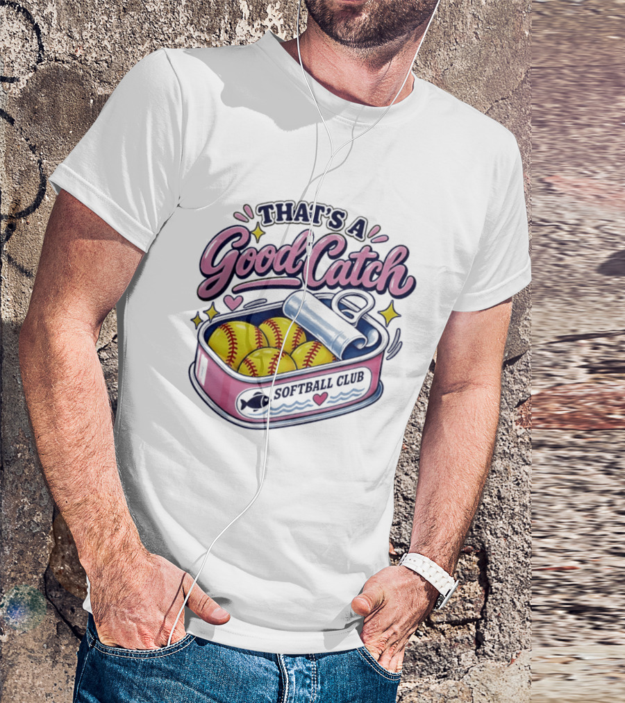 That's A Good Catch Softball Club Creative Baseball T-Shirt