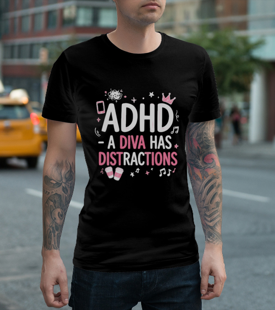 ADHD A Diva Has Distractions Pink Coffee Crown Musical Notes T-Shirt