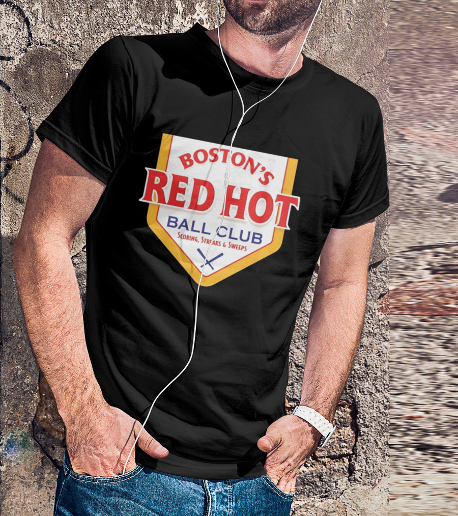 Boston's Red Hot Ball Club Scoring Streaks And Sweeps T-Shirt