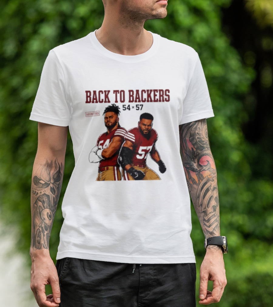 Back To Backers 54 X 57 San Francisco 49ers Football Players Bay Area T-Shirt