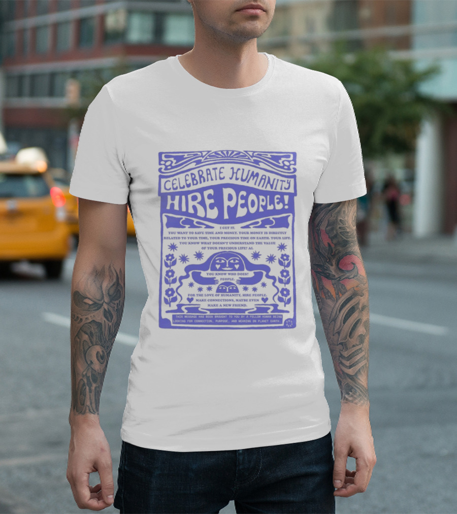 Celebrate Humanity Hire People Embrace Inclusion Diversity Kindness T-Shirt