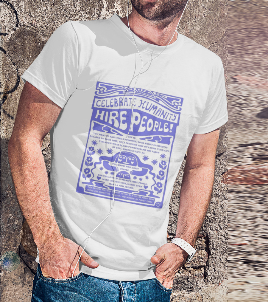 Celebrate Humanity Hire People Embrace Inclusion Diversity Kindness T-Shirt