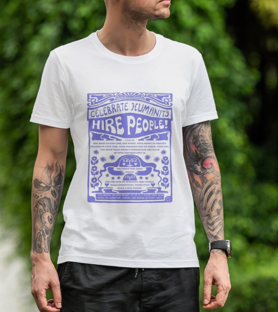 Celebrate Humanity Hire People Embrace Inclusion Diversity Kindness T-Shirt