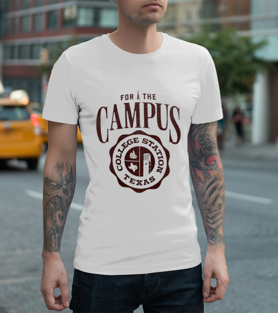 For The Campus College Station Texas T-Shirt