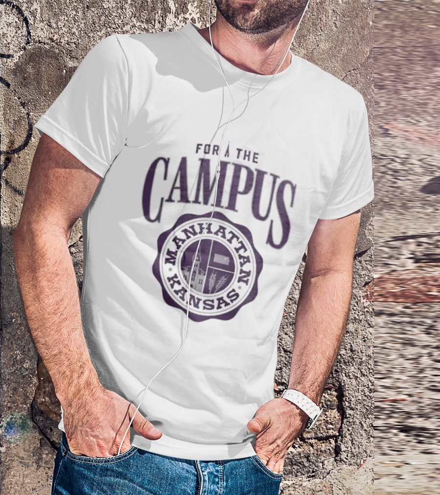For The Campus Manhattan Kansas T-Shirt