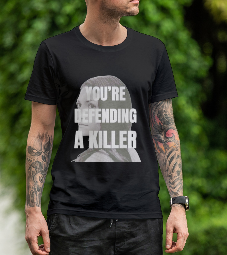 Clancy Trial You're Defending A Killer T-Shirt