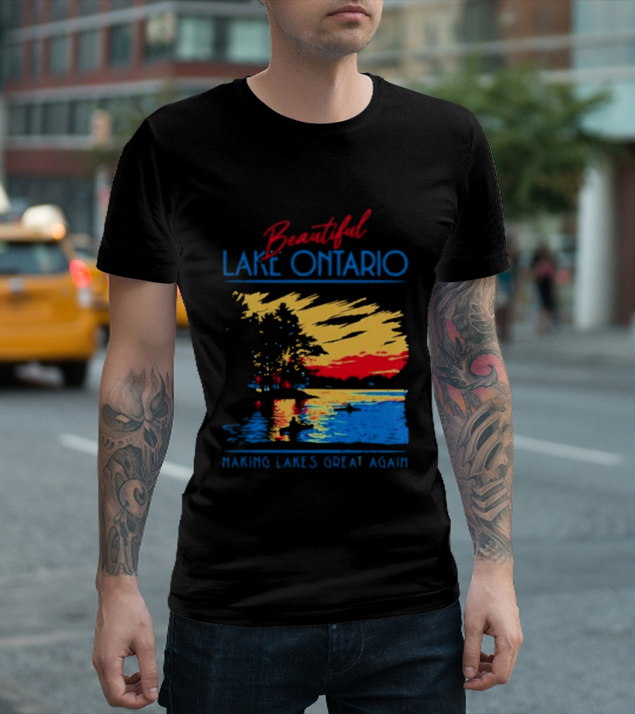 Beautiful Lake Ontario Making Lakes Great Again T-Shirt