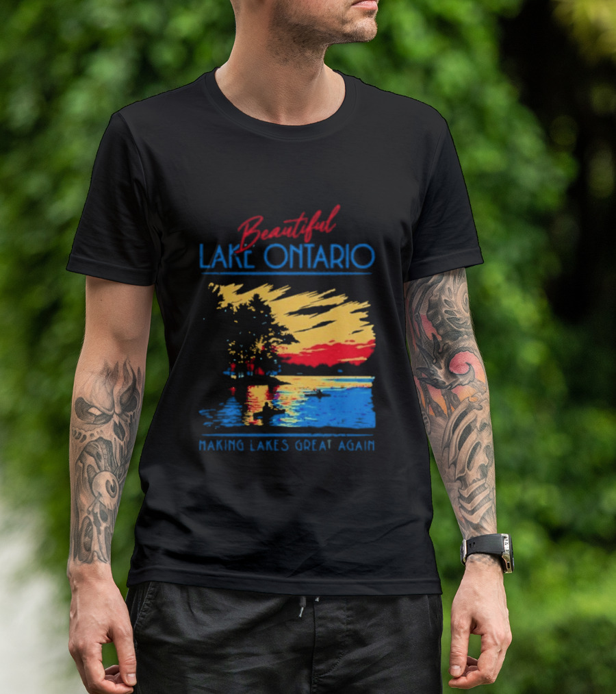 Beautiful Lake Ontario Making Lakes Great Again T-Shirt