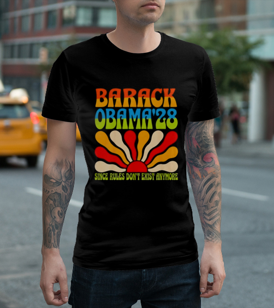 Barack Obama '28 Since Rules Don't Exist Anymore Sunburst T-Shirt