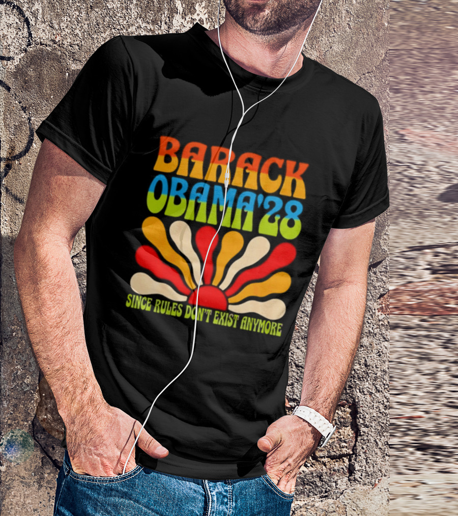Barack Obama '28 Since Rules Don't Exist Anymore Sunburst T-Shirt