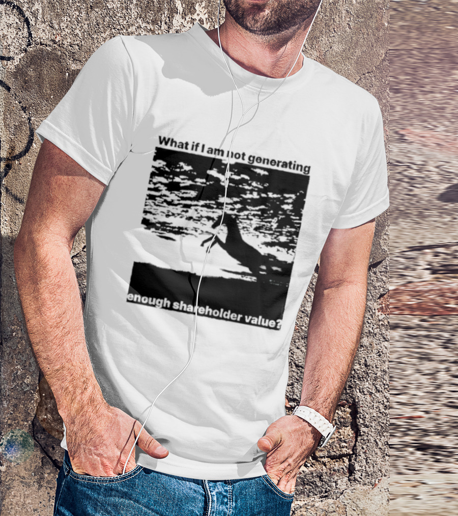What If I Am Not Generating Enough Shareholder Value Deer Sunset Scene T-Shirt