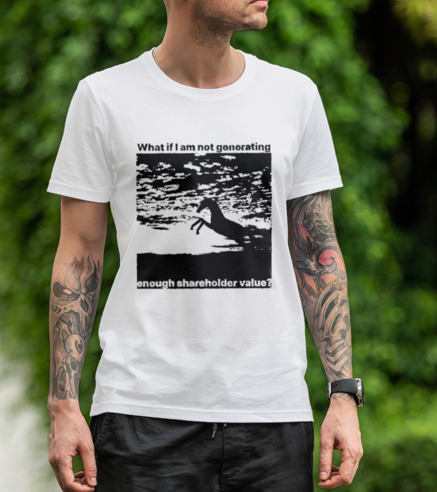 What If I Am Not Generating Enough Shareholder Value Deer Sunset Scene T-Shirt