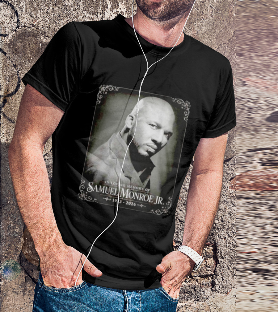 In Loving Memory Of Samuel Monroe Jr 1973 2026 T-Shirt