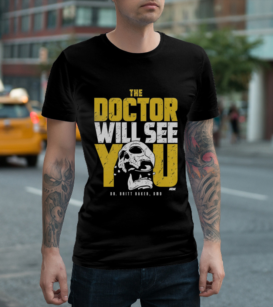 The Doctor Will See You Dr. Britt Baker DMD AEW T-Shirt