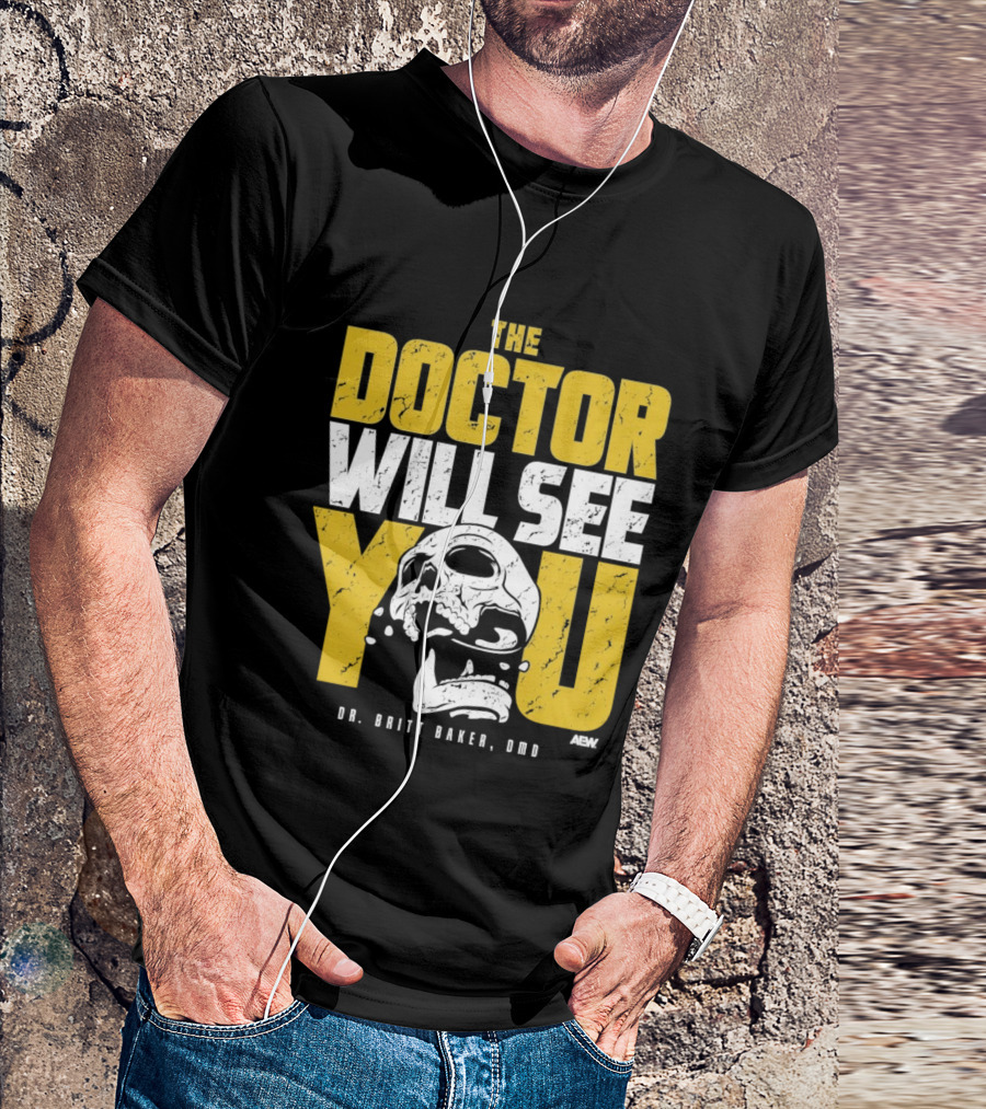 The Doctor Will See You Dr. Britt Baker DMD AEW T-Shirt