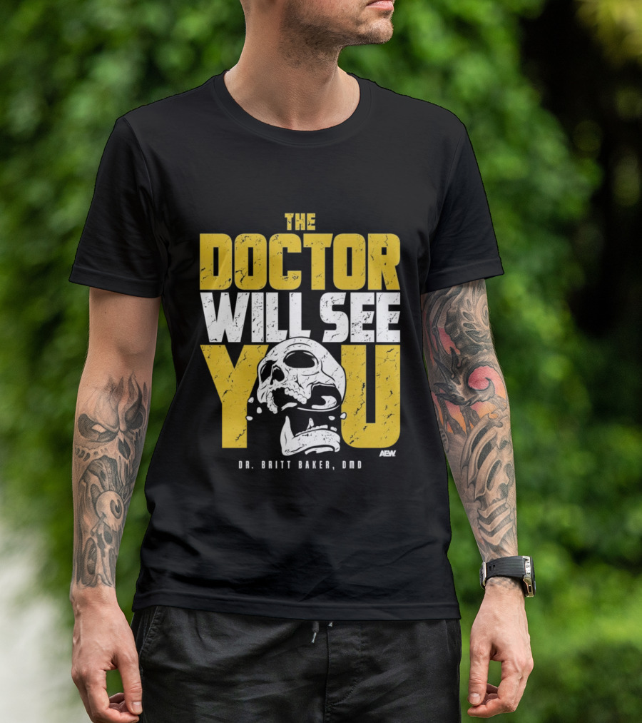 The Doctor Will See You Dr. Britt Baker DMD AEW T-Shirt