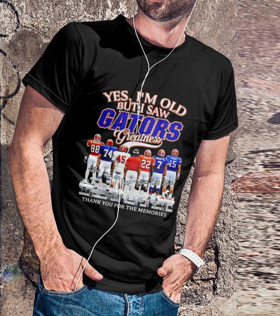 Yes I'm Old But I Saw Gators Greatness Thank You For The Memories Marshall Spurrier Smith Wuerffel Tebow T-Shirt