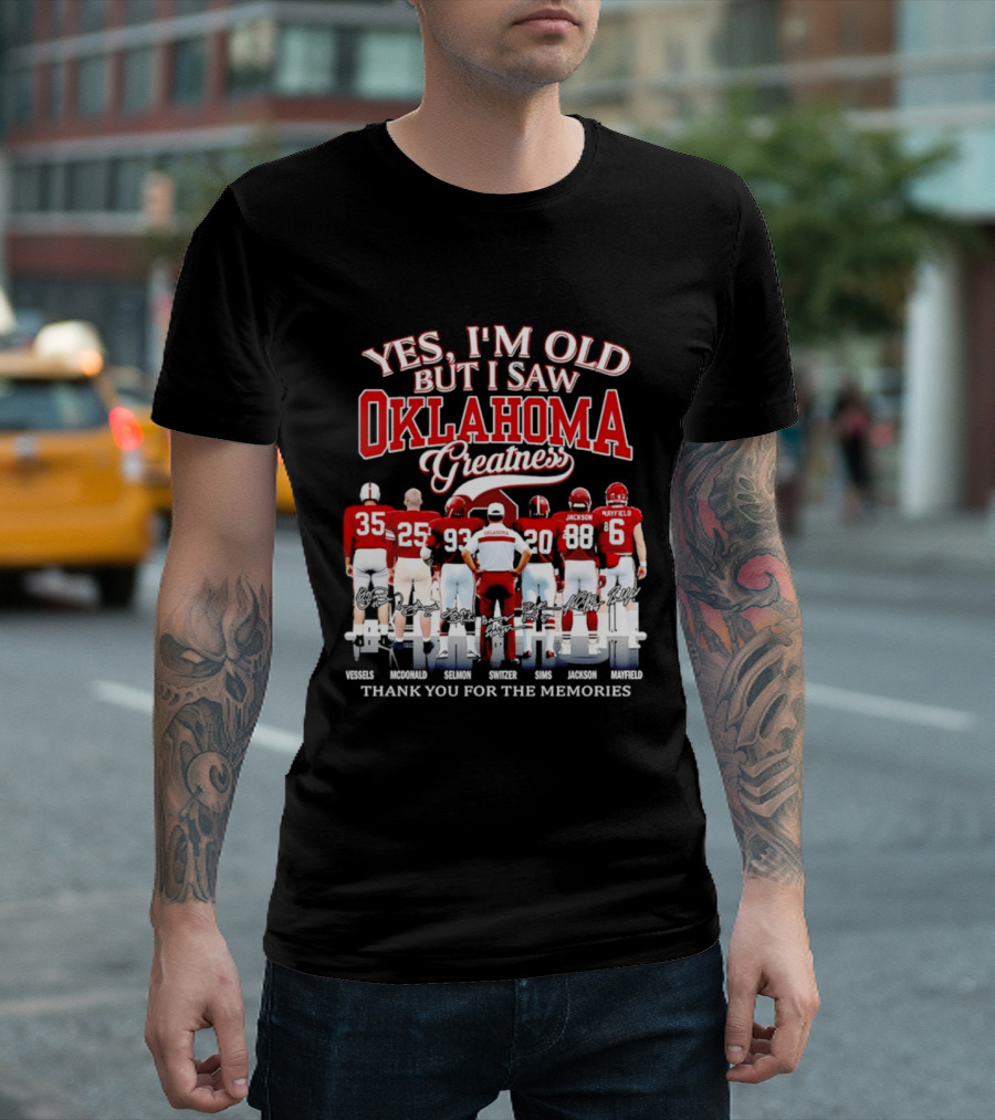 Yes I'm Old But I Saw Oklahoma Greatness Thank You For The Memories Oklahoma Sooners T-Shirt
