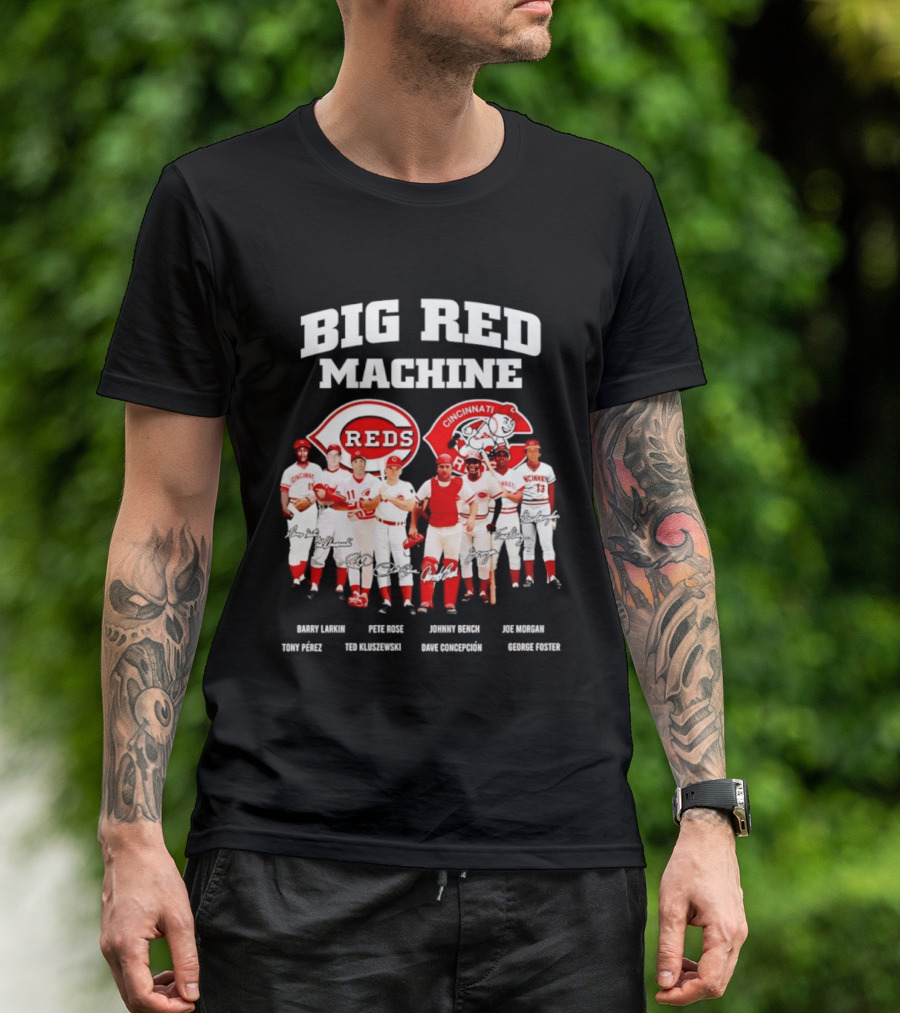 Big Red Machine Cincinnati Reds Legends Signatures Tony Perez Pete Rose Johnny Bench Joe Morgan T-Shirt
