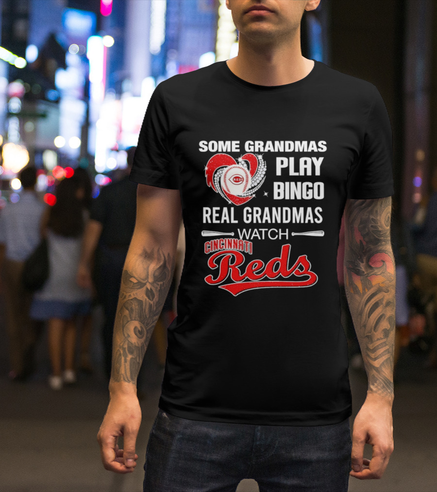 Cincinnati Reds Some Grandmas Play Bingo Real Grandmas Baseball T-Shirt