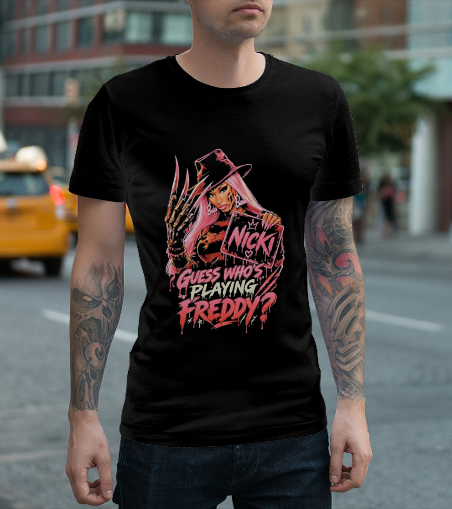 Nicki Guess Who's Playing Freddy T-Shirt