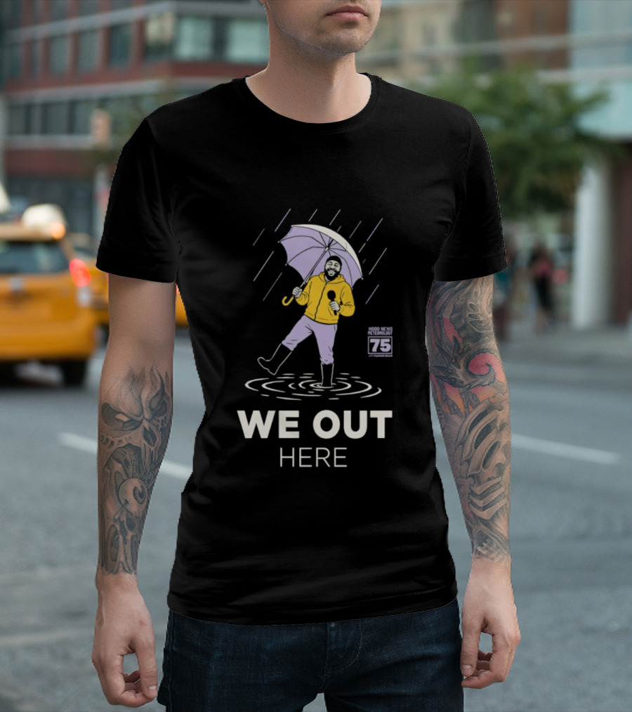 Hood News 75 We Out Here In The Rain Umbrella T-Shirt