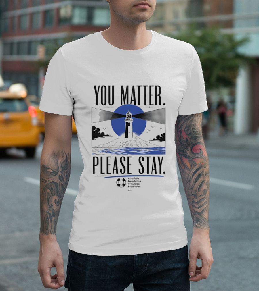You Matter Please Stay AFSP Lighthouse American Foundation For Suicide Prevention T-Shirt
