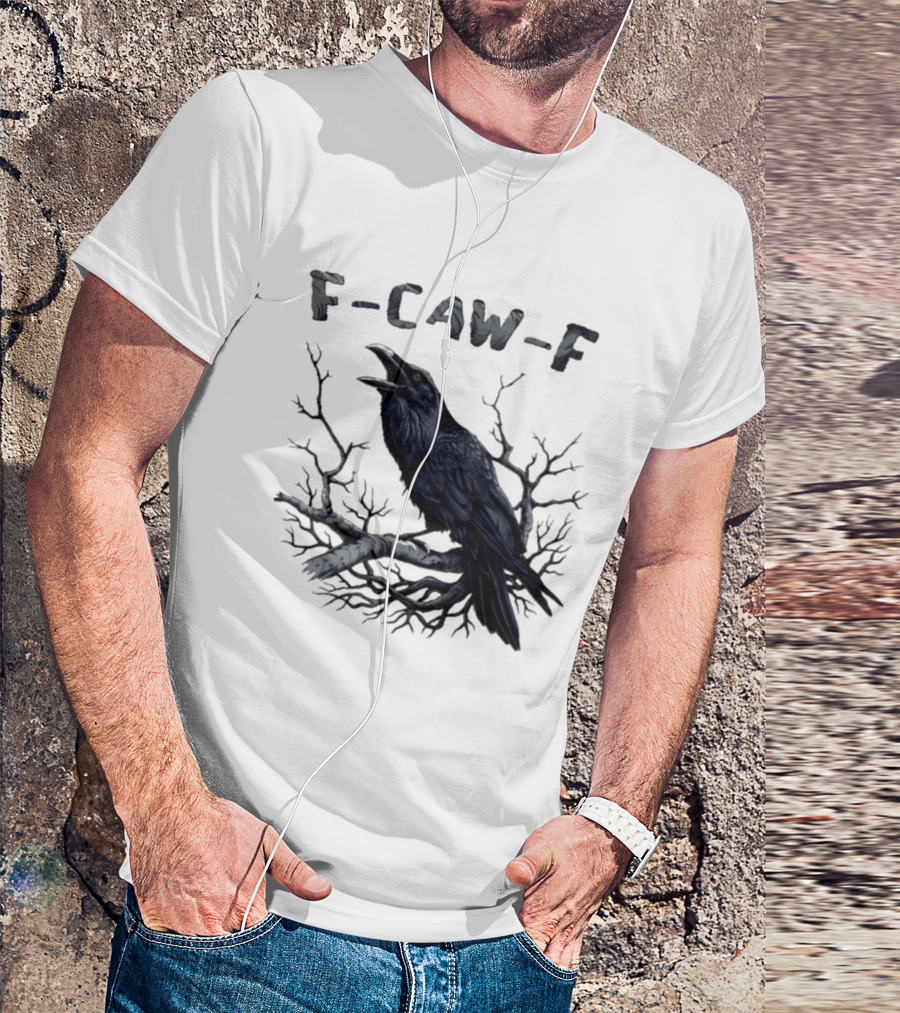 F Caw F Crow On Branch Sarcastic T-Shirt