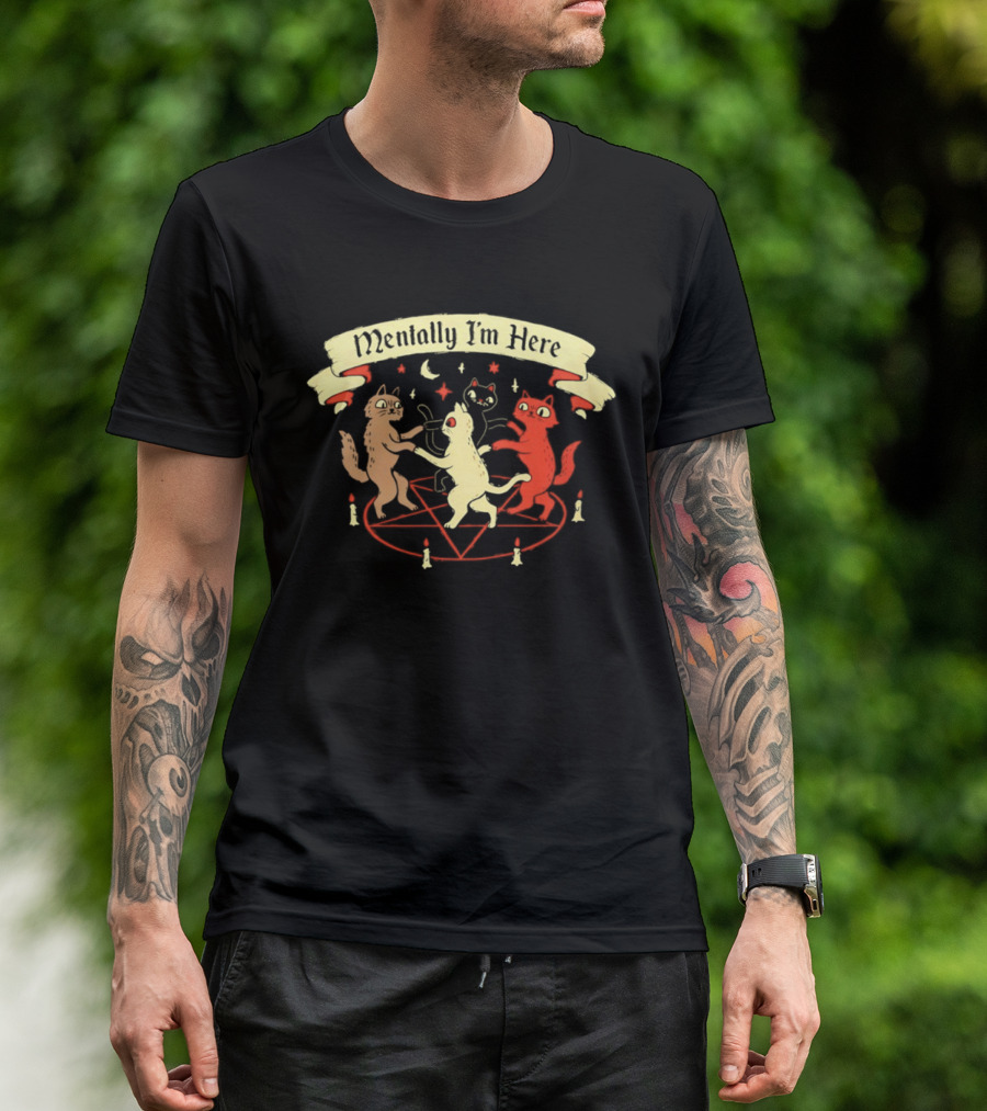 Mentally I'm Here Dancing Cats Pentagram Candles Moon Stars T-Shirt