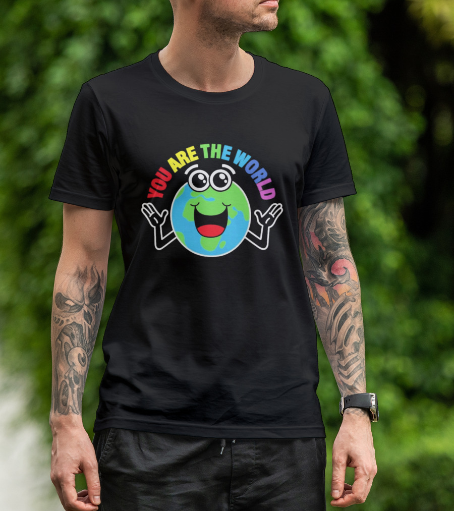 You Are The World Happy Earth Cartoon T-Shirt