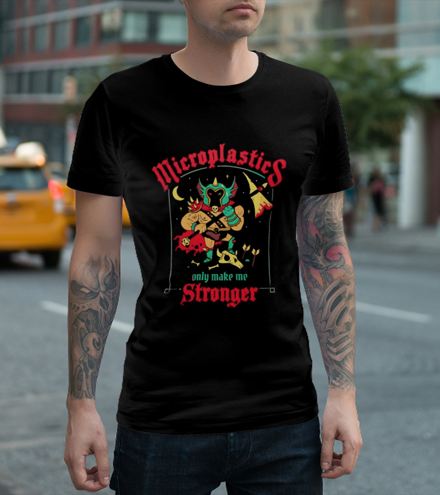 Microplastics Only Make Me Stronger Warrior Theme Skull And Axe T-Shirt