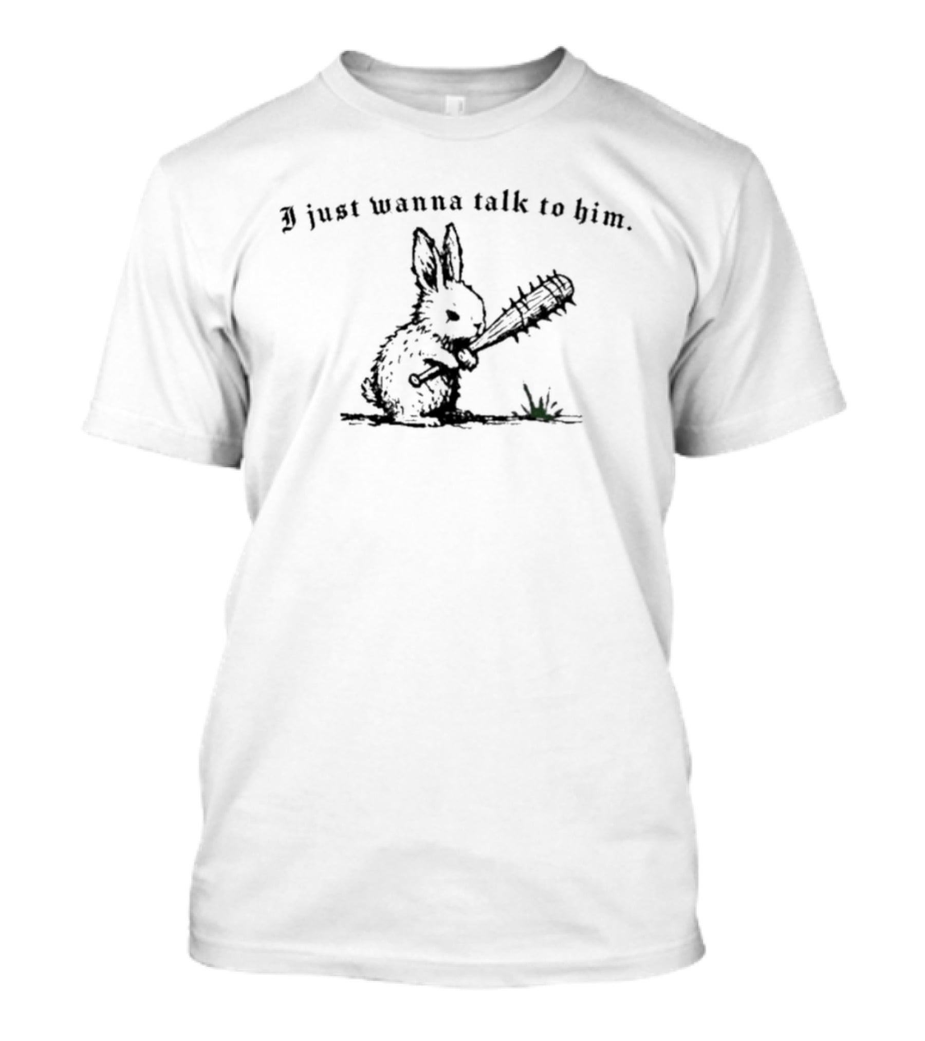Bunny I Just Wanna Talk To Him With Bat Cute Animal Humor T-Shirt
