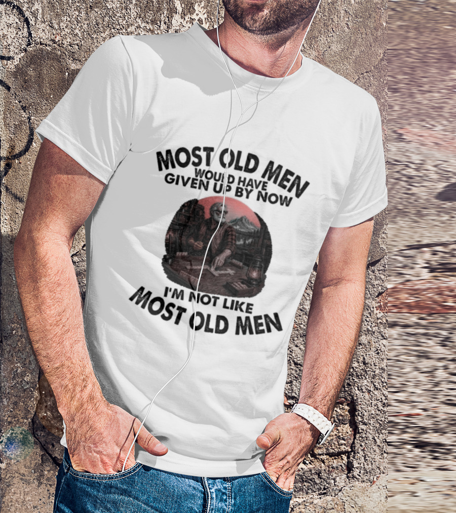 Most Old Men Would Have Given Up I'm Not Like Most Old Men Domino's T-Shirt