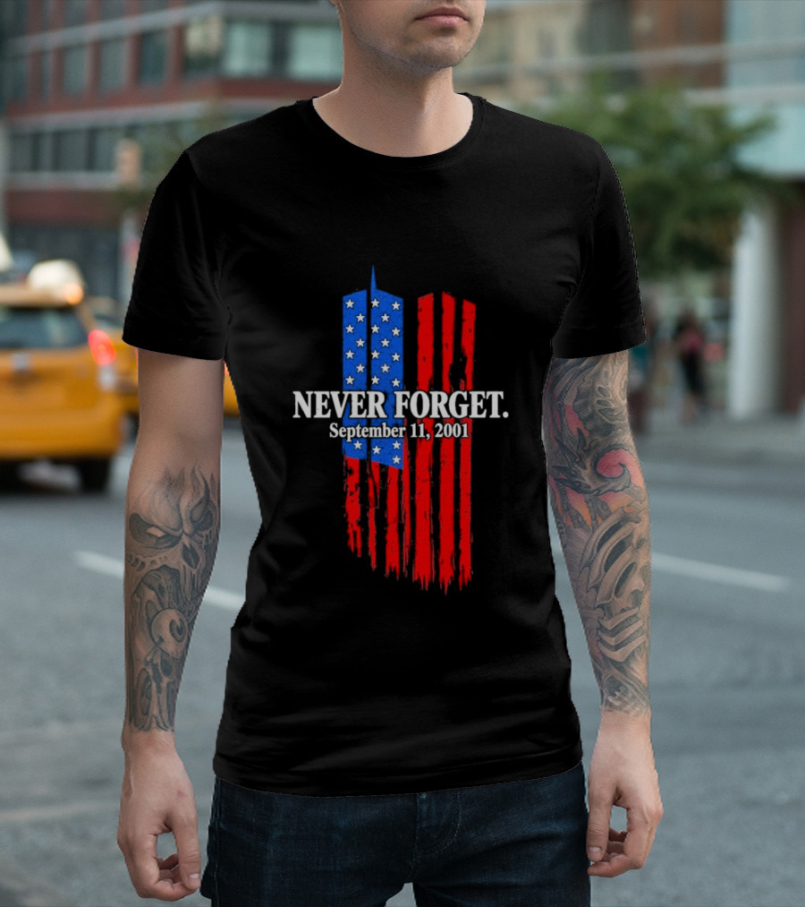 Never Forget September 11 2001 Memorial With American Flag Stars And Stripes Twin Towers T-Shirt