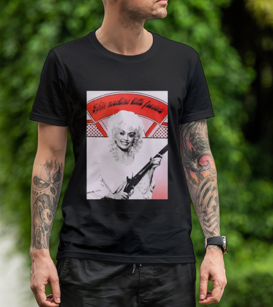 Nice Dolly Parton This Machine Kills Fascists T-Shirt