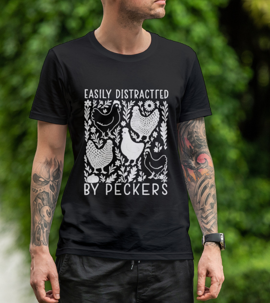 Easily Distracted By Peckers Chicken And Floral T-Shirt