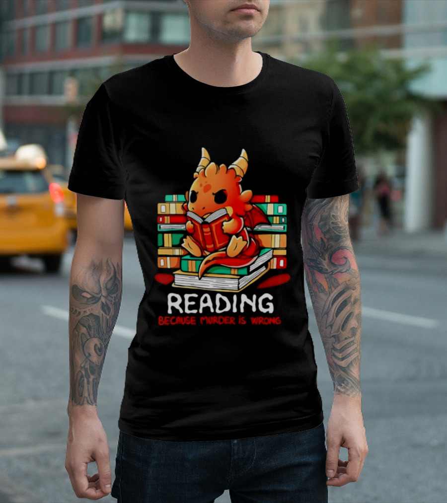 Reading Because Murder Is Wrong Cute Dragon With Books T-Shirt