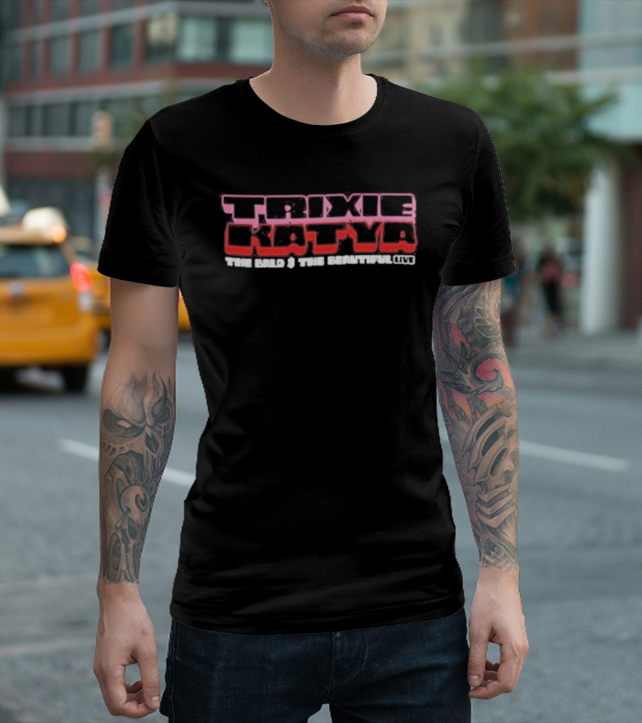 Trixie Katya The Bald The Beautiful T-Shirt