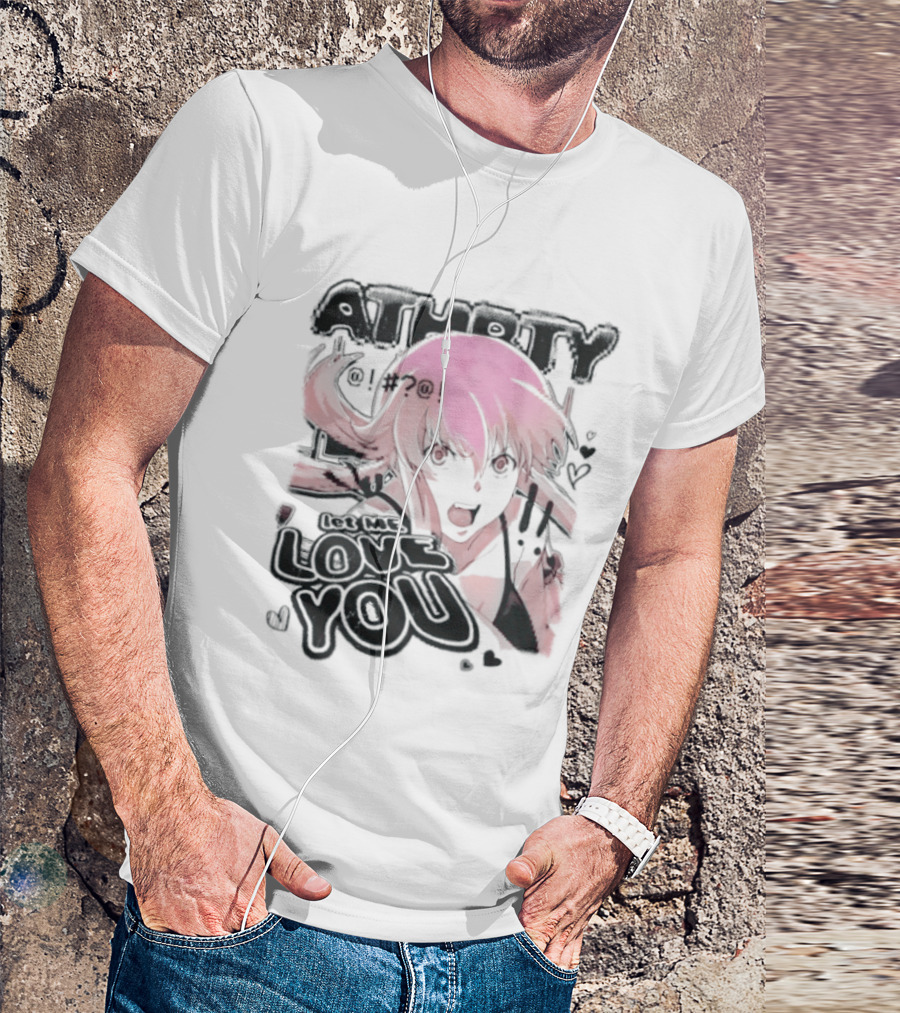 Athorty Let Me Love You Yuno Gasai Future Diary Character Anime Fan T-Shirt